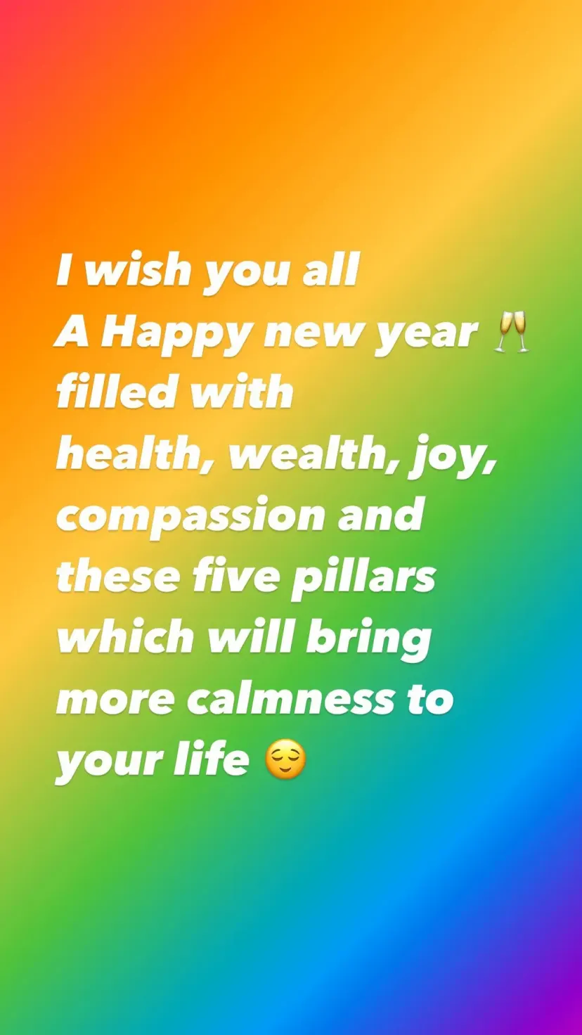I wish you all
A Happy new year 🥂
filled with
health, wealth, joy, compassion and these five pillars which will bring more calmness to your life 😌