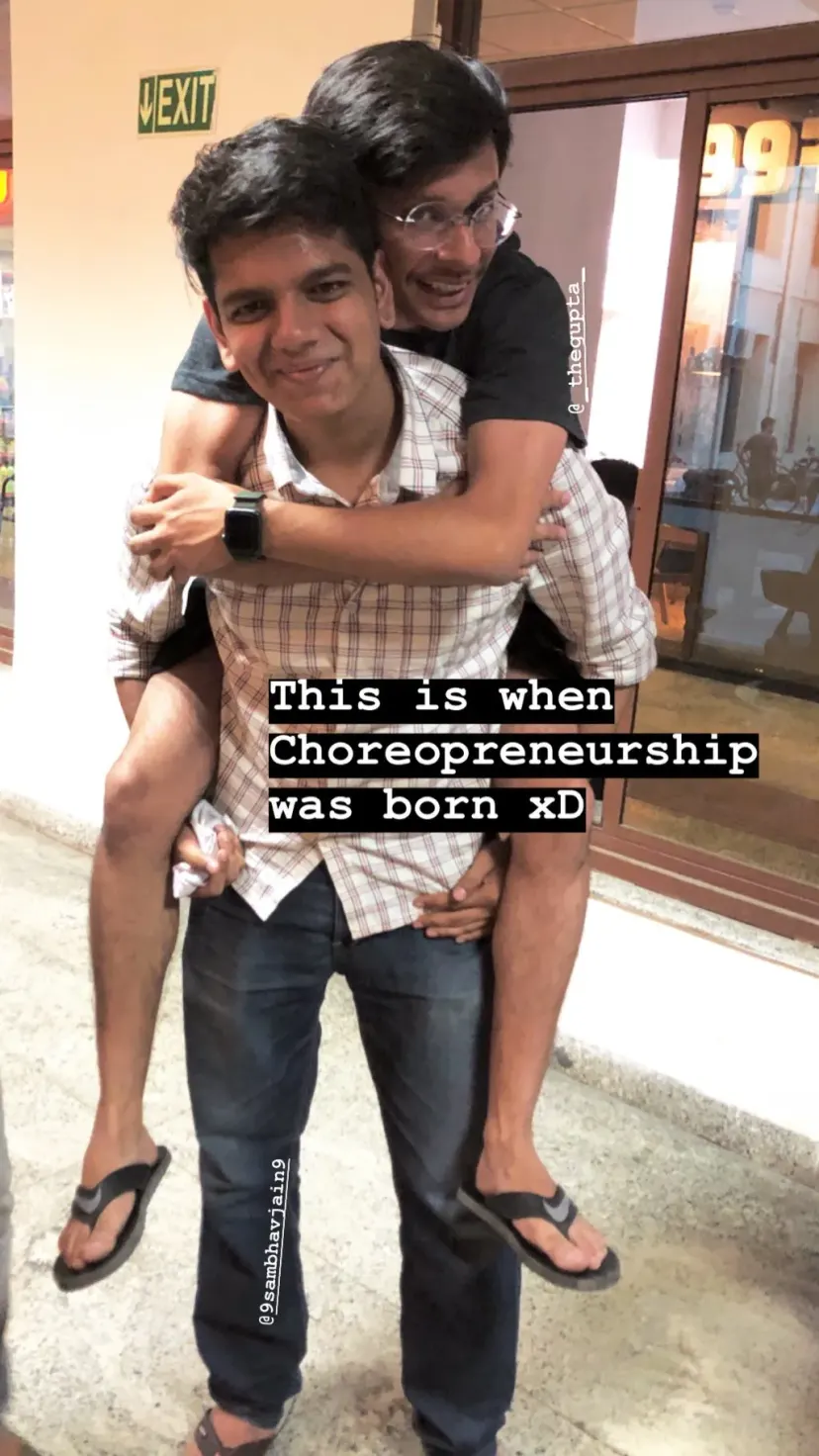 @_thegupta_  @9sambhavjain9  This is when Choreopreneurship
was born xD