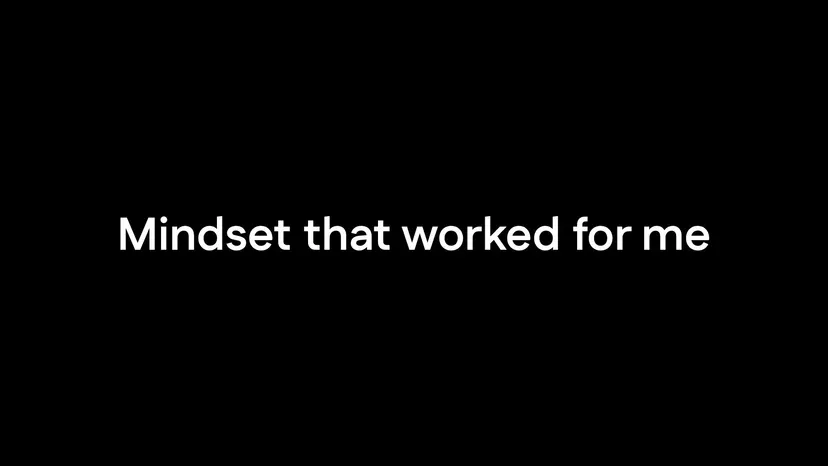 Title slide: “Mindset that worked for me”
