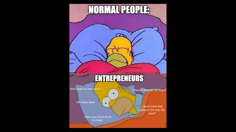 Simpsons meme: “Normal people” sleeping soundly above “Entrepreneurs” lying awake