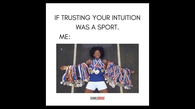 Meme: “If trusting your intuition was a sport. Me:” above an athlete covered in medals