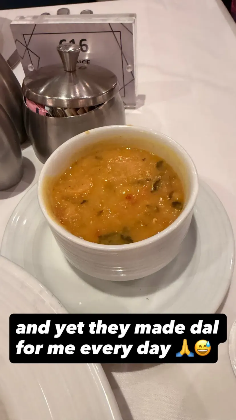 and yet they made dal for me every day 🙏😅