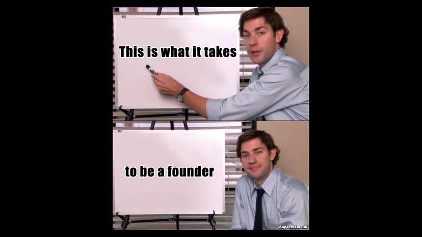 Meme of a man presenting two signs: “This is what it takes” and “to be a founder”