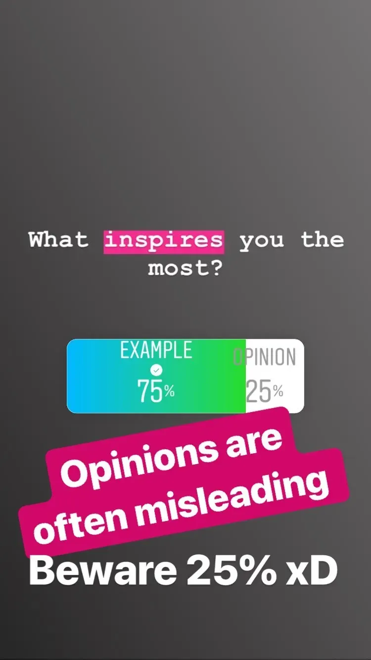 Opinions are
often misleading  Beware 25% xD