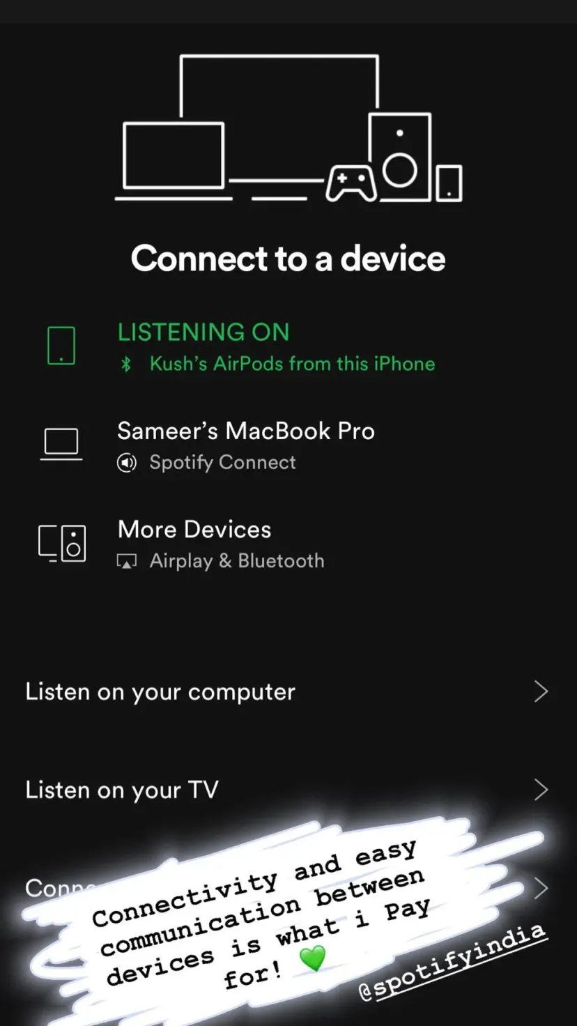 Connectivity and easy communication between devices is what i Pay for! 💚  @spotifyindia